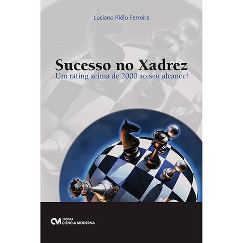 Livro - Sucesso no Xadrez - um Rating Acima de 2000 ao Seu Alcance!