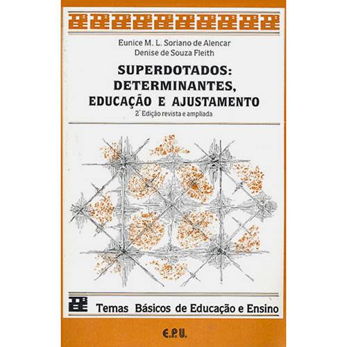 Livro - Superdotados: Determinantes, Educação e Ajustamento - Temas Básicos de Educação e Ensino