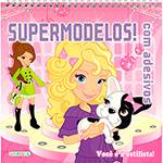 Livro - Supermodelos! com Adesivos: Você é a Estilista (Rosa)