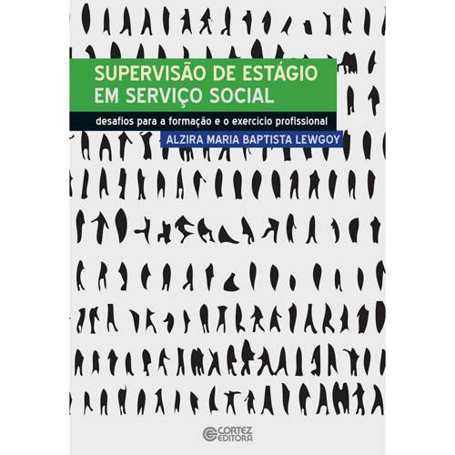 Livro - Supervisão de Estágio em Serviço Social - Desafios para a Formação e o Exercício Profissional