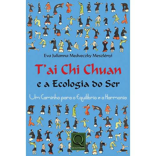 Livro - T'ai Chi Chuan e a Ecologia do Ser: um Caminho para o Equilíbrio e a Harmonia