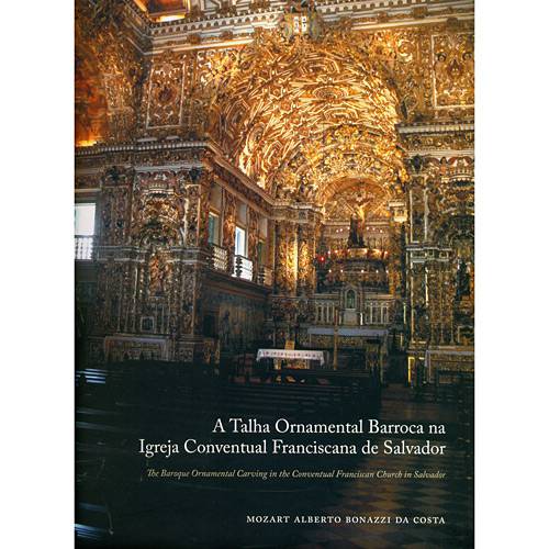 Livro - Talha Ornamental Barroca na Igreja Conventual Franciscana de Salvado, a