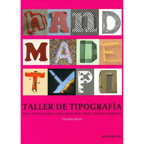 Livro -Taller de Tipografía - Ideas Y Técnicas Paso a Paso para Crear Letras Y Fuentes Originales