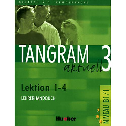Livro - Tangram Aktuell 3 - Lehrerhandbuch - Lektionen 1-4 - Niveau B1/1