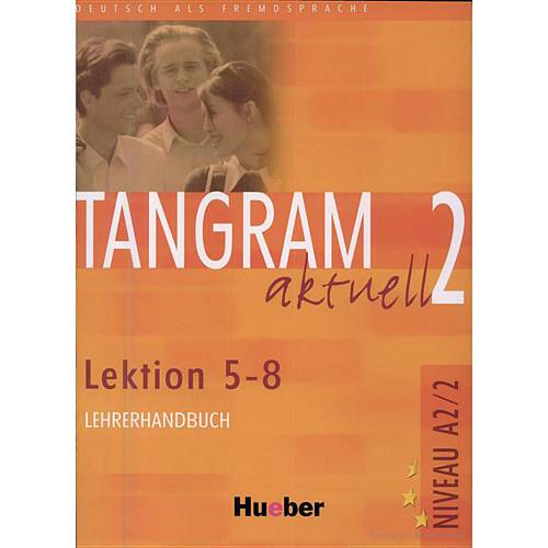 Livro - Tangram Aktuell 2 - Lehrerhandbuch - Niveau A2/1 - Lektion 5-8