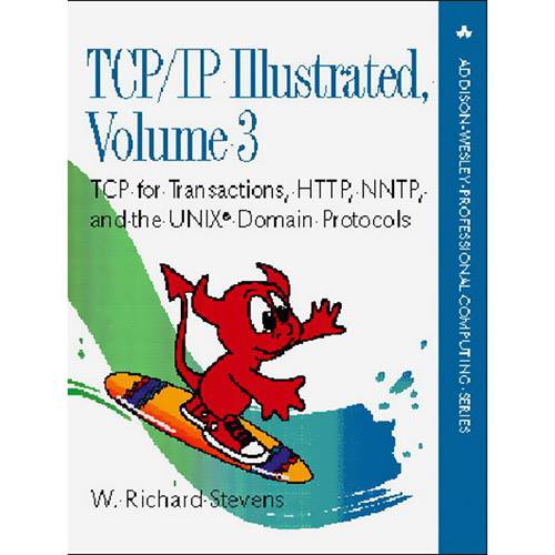 Livro - TCP/IP Illustrated, Volume 3: TCP For Transactions, HTTP, NNTP, And The UNIX Domain Protocols