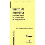 Livro - Teatro da Memória: História e Ficção na Dramaturgia de Jorge Andrade