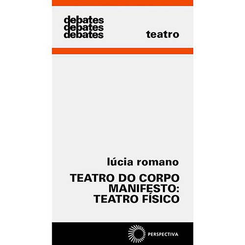 Livro - Teatro do Corpo Manifesto - Teatro Físico, o
