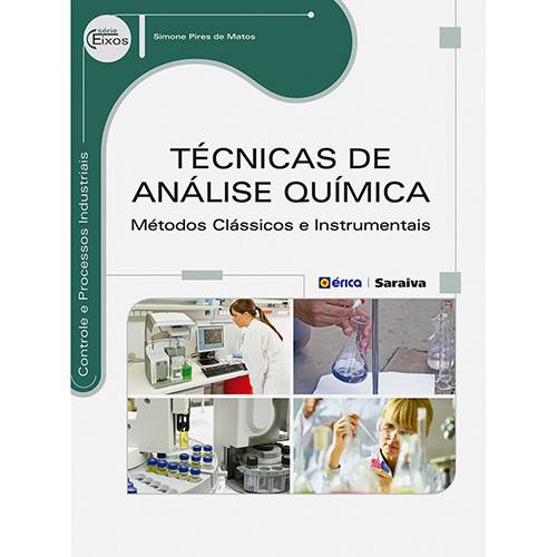 Livro - Técnicas de Análise Química: Métodos Clássicos e Instrumentais - Série Eixos