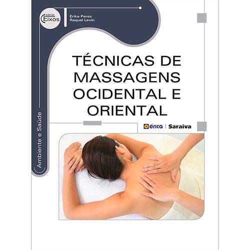 Livro - Técnicas de Massagens Ocidental e Oriental - Série Eixos
