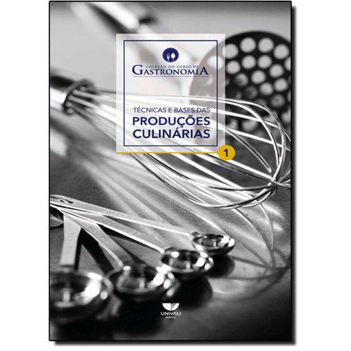 Livro - Técnicas e Bases das Produções Culinárias - Vol.1 - Coleção do Curso de Gastronomia