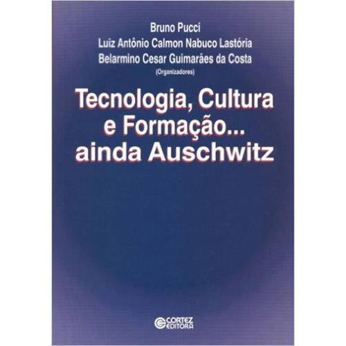Livro - Tecnologia, Cultura e Formaçao...Ainda Auschwitz
