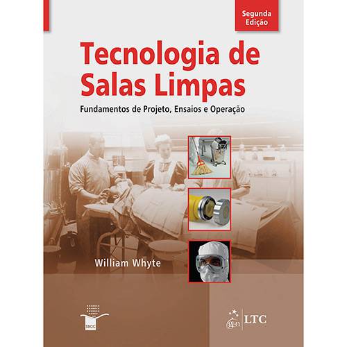 Livro - Tecnologia de Salas Limpas: Fundamentos de Projeto, Ensaios e Operação