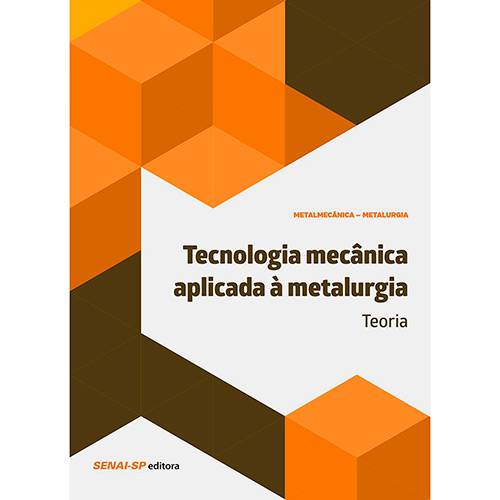 Livro - Tecnologia Mecânica Aplicada à Metalurgia