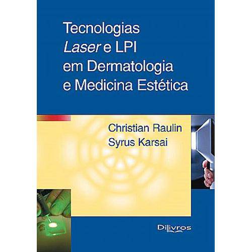 Livro - Tecnologias Laser e Lip em Dermatologia e Medicina Estética - Raulin
