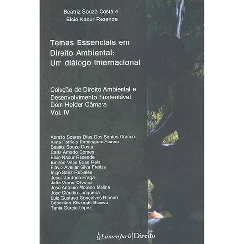 Livro - Temas Essenciais em Direito Ambiental: um Diálogo Internacional - Coleção de Direito Ambiental e Desenvolvimento Sustentável Dom Helder Câmara - Vol. 4