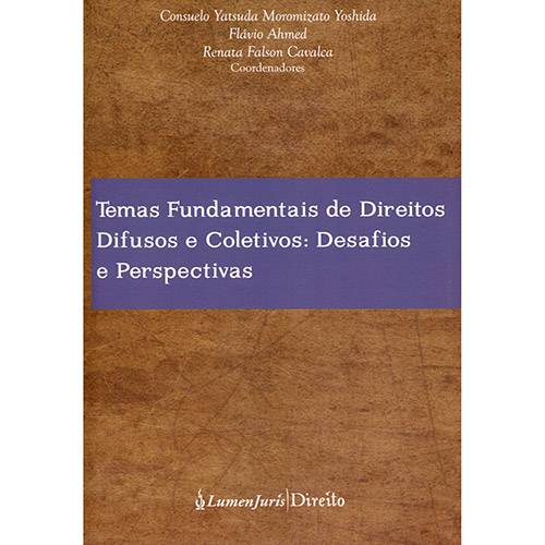 Livro - Temas Fundamentais de Direitos Difusos e Coletivos: Desafios e Perspectivas