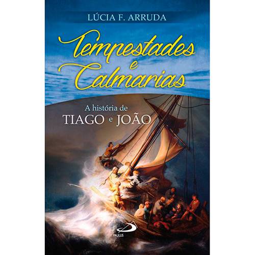 Livro - Tempestades e Calmarias: a História de Tiago e João