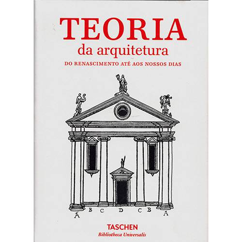 Livro - Teoria da Arquitetura : do Renascimento Até Aos Nossos Dias