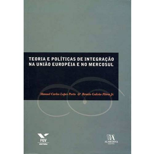 Livro - Teoria e Políticas de Integração na União Européia e no Mercosul