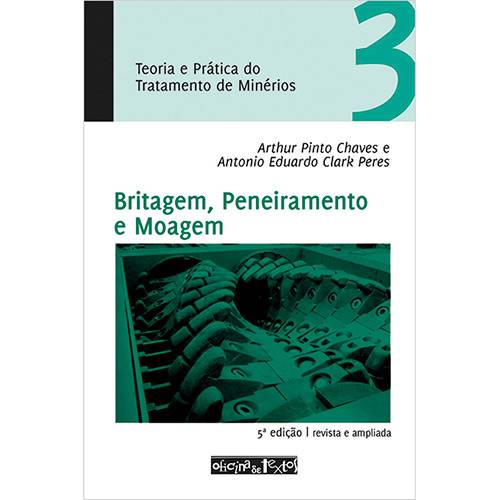 Livro - Teoria e Prática do Tratamento de Minérios: Britagem, Peneiramento e Moagem - Vol. 3