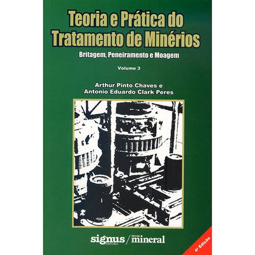 Livro - Teoria e Prática do Tratamento de Minérios - Britagem, Peneiramento e Moagem - Vol. 3