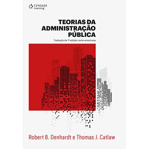 Livro - Teorias da Administração Pública: Tradução da 7º Edição Norte-Americana