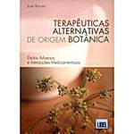 Livro - Terapêuticas Alternativas de Origem Botânica - Efeitos Adversos e Interações Medicamentosas