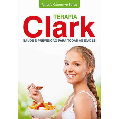Livro - Terapia Clark: Saúde e Prevenção para Todas as Idades
