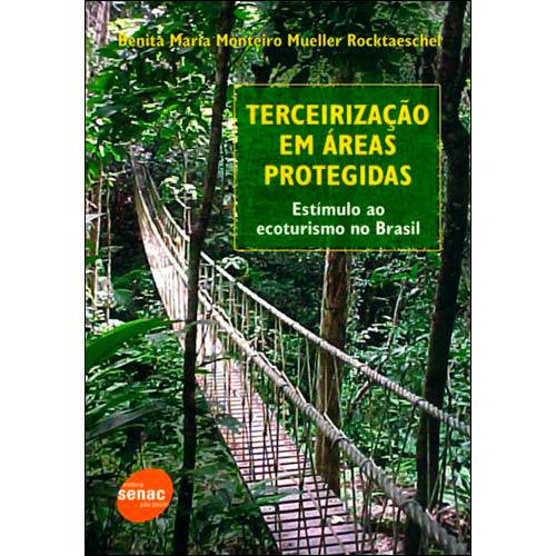 Livro - Terceirização em Áreas Protegidas - Estímulo ao Ecoturismo no Brasil