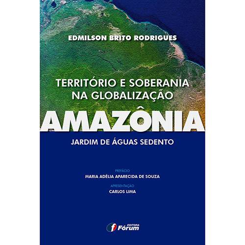 Livro - Território e Soberania na Globalização: Amazônia - Jardim de Águas Sedento