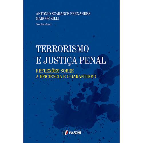 Livro - Terrorismo e Justica Penal: Reflexões Sobre a Eficiência e o Garantismo