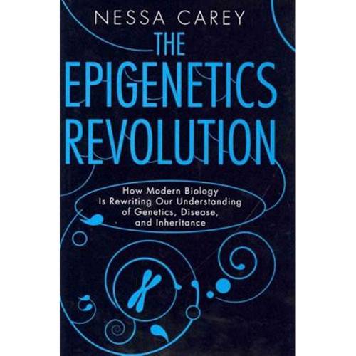 Livro -The Epigenetics Revolution: How Modern Biology Is Rewriting Our Understanding Of Genetics, Disease And Inheritance