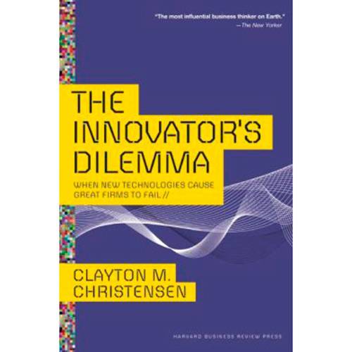 Livro - The Innovator's Dilemma: When New Technologies Cause Great Firms To Fail