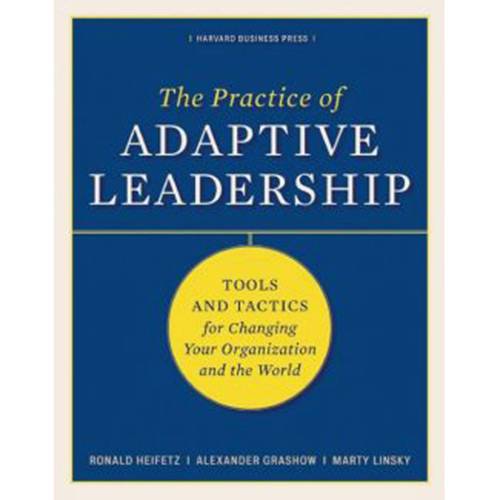 Livro - The Practice Of Adaptive Leadership: Tools And Tactics For Changing Your Organization And The World