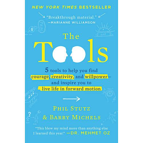 Livro - The Tools: 5 Tools To Help You Find Courage, Creativity, And Willpower - And Inspire You To Live Life In Forward Motion