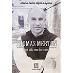 Livro - Thomas Merton - uma Vida com Horizonte