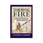 Livro - Throwing Fire - a History Of Projectile Tecnology