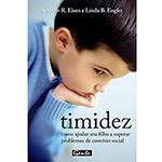Livro - Timidez - Como Ajudar Seu Filho a Superar Problemas de Convívio Social