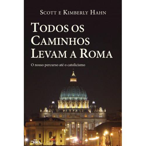 Livro - Todos os Caminhos Levam a Roma: o Nosso Percurso Até o Catolicismo