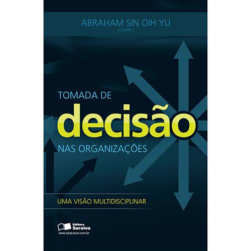 Livro - Tomada de Decisão Nas Organizações: uma Visão Multidisciplinar