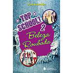 Livro - Top School: Beleza Roubada - Vol. 2