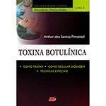 Livro - Toxina Botulínica: Como Tratar, Como Regular Dosagem, Técnicas Especiais - Vol.2 - Coleção Passo a Passo Desvendando a Medicina Estética