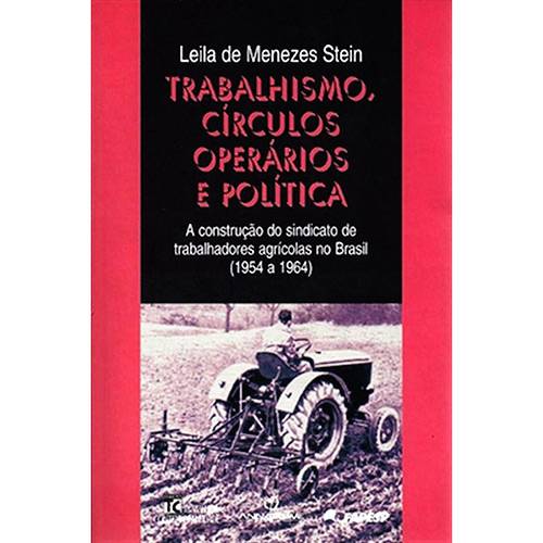 Livro - Trabalhismo, Círculos Operários e Política