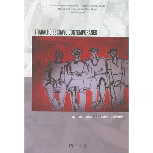 Livro - Trabalho Escravo Contemporâneo: um Debate Transdisciplinar