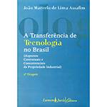 Livro - Transferência de Tecnologia no Brasil, a - (Aspectos Contratuais e Concorrenciais da Propriedade Industrial)