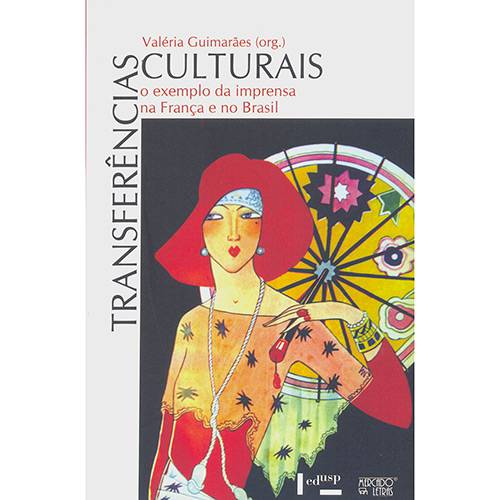 Livro - Transferências Culturais: o Exemplo da Imprensa na França e no Brasil