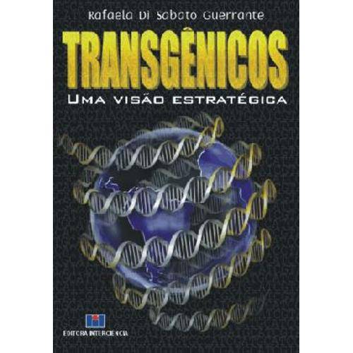 Livro - Transgênicos - uma Visão Estratégica - Guerrante
