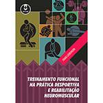 Livro - Treinamento Funcional na Prática Desportiva e Reabilitação Neuromuscular