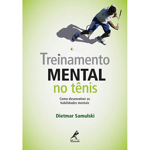 Livro - Treinamento Mental no Tênis - Como Desenvolver as Habilidades Mentais